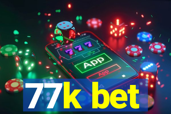 77k bet